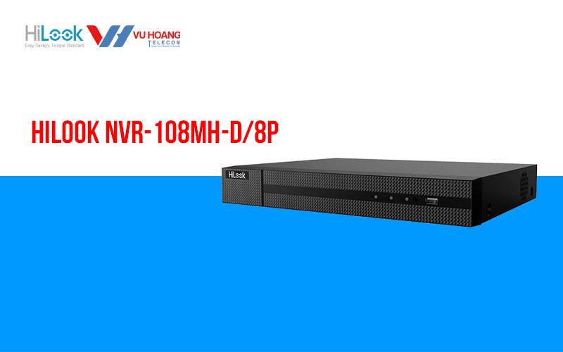 Đầu ghi hình 8 kênh IP 4MP HiLook NVR-108MH-D/8P